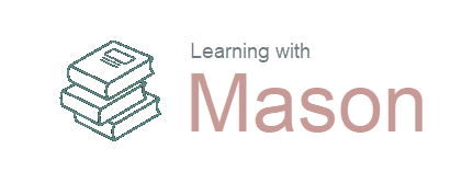 Learning with Mason